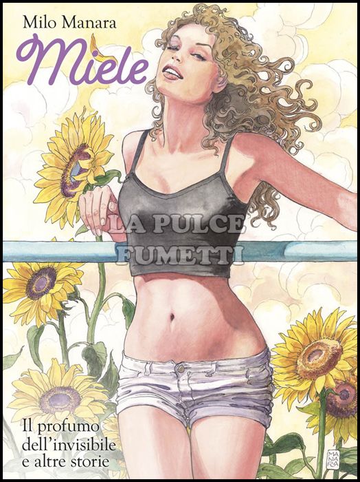 MILO MANARA COLLECTION - MIELE: IL PROFUMO DELL'INVISIBILE E ALTRE STORIE - EDIZIONE REGULAR